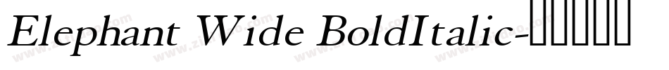 Elephant Wide BoldItalic字体转换